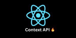 ReactJs Context API