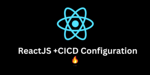 ReactJs CICD Deployment