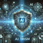 AI TRiSM - FuturisticGeeks