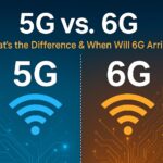 5G vs. 6G: What’s the Difference & When Will 6G Arrive?